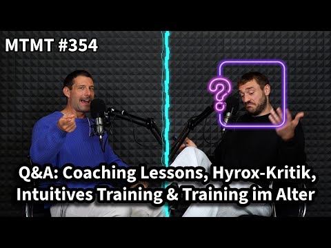 Q&A: Coaching Lessons, Hyrox-Kritik, Intuitives Training & Training im Alter - MTMT Podcast #354