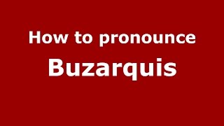 How to pronounce Buzarquis
