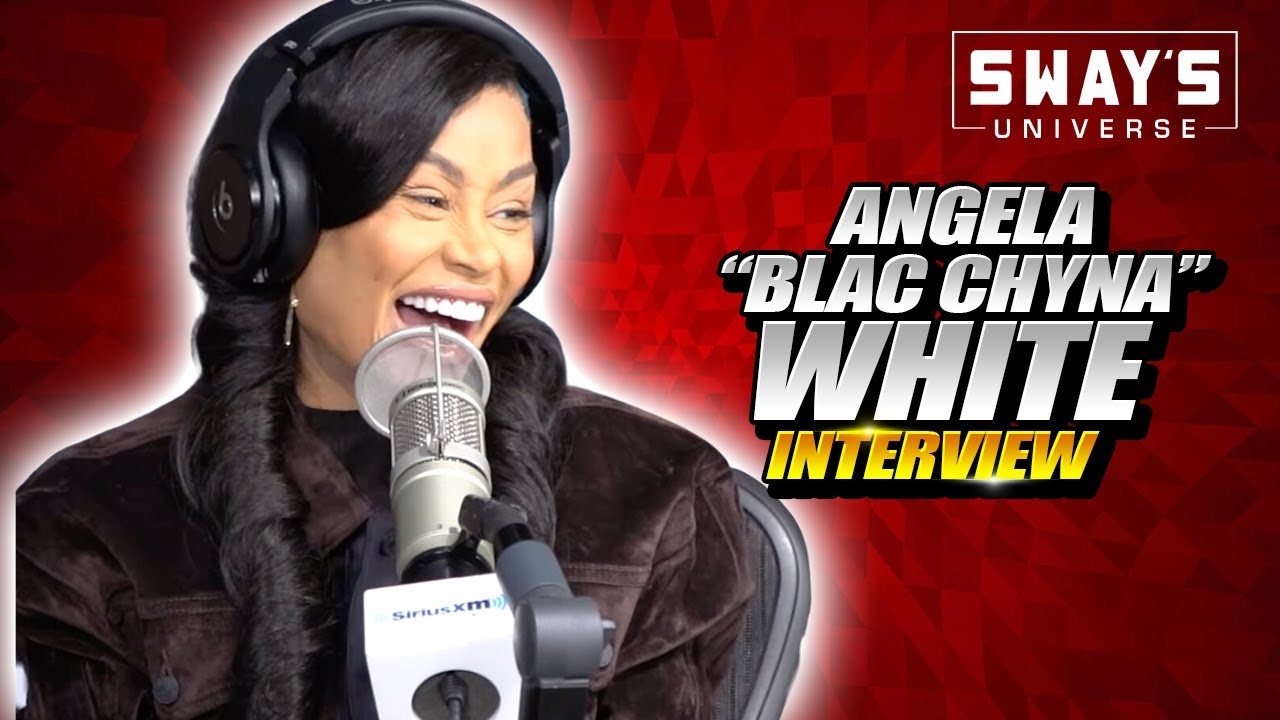 Angela “Blac Chyna” White” Full Sway In The Morning Interview | SWAY’S UNIVERSE