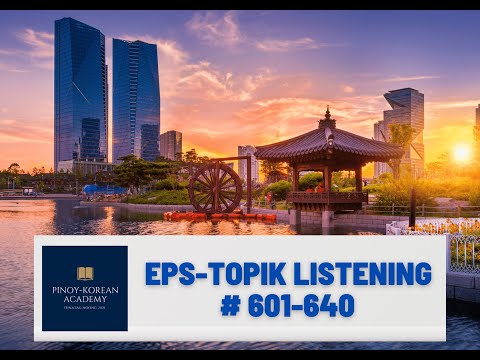 EPS TOPIK LISTENING PART 1 (601-640) KOREAN LANGUAGE