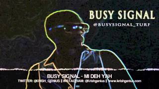 Busy Signal - Mi Deh Yah - April 2013