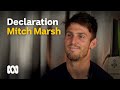 Declaration - Mitch Marsh | Grandstand | Sport | ABC Australia