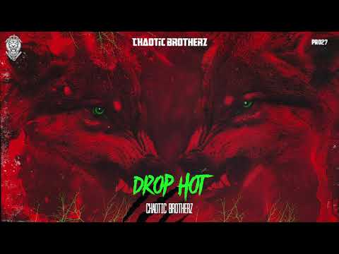 Chaotic Brotherz - Drop Hot