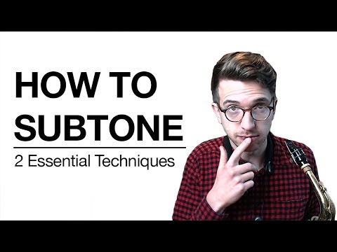 How to Subtone on Sax - 2 Essential Techniques