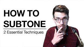 How to Subtone on Sax - 2 Essential Techniques