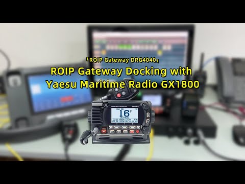 ROIP Gateway Docking with Yaesu Maritime Radio GX1800|Command and dispatch system|Walkie-talkie