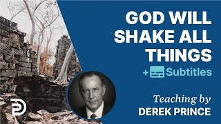 God Will Shake All Things  Derek Prince