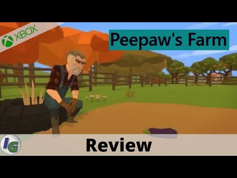 Peepaw's Farm Review on Xbox