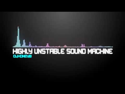 djhoneyb - Highly Unstable Sound Machine [H.U.S.M]
