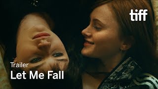 LET ME FALL Trailer | TIFF 2018