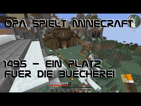 Opa spielt Minecraft 1495 - Ein Platz für die Bücherei