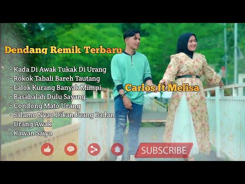 Full Album Dendang Remix Minang Terbaru Carlos Feat Melisa Putri