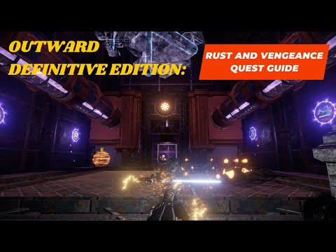 Outward Definitive Edition : Rust and Vengeance Quest Guide