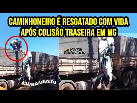 Caminhoneiro de 33 anos é resgatado com vida após ficar preso às ferragens carreta em MG
