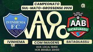 🔴 AO VIVO COM IMAGENS | PÊNALTIS!! | IVINHEMA x BATAGUASSU | VALE VAGA NA SEMIFINAL DO MS 2026!