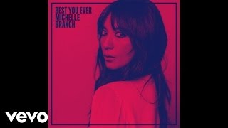 Michelle Branch - Best You Ever (Audio)