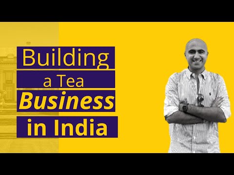 , title : 'Building a Tea Business in India|Startup | Sarthak Ahuja'