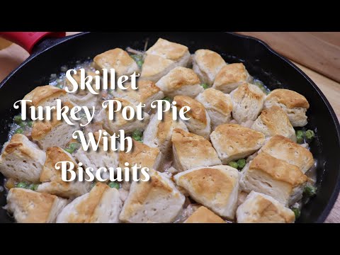 Skillet Turkey Pot Pie with Biscuits / Easy Recipe...