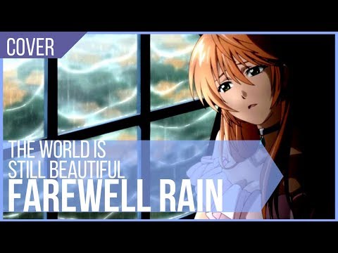 'Farewell rain' COVER - The World Is Still Beautiful