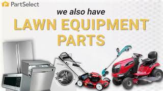 Did You Know PartSelect Has Lawn Equipment Parts?
