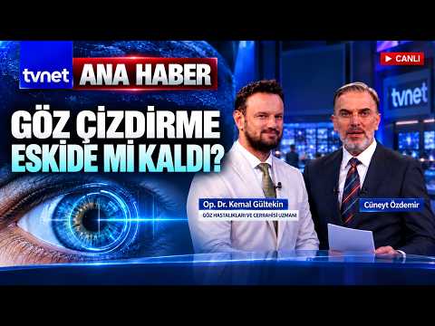 Tv Net Ana Haber | Göz Çizdirme, SMILE PRO, Retina - Akıllı Lensler | Göz Sağlığında Merak Edilenler