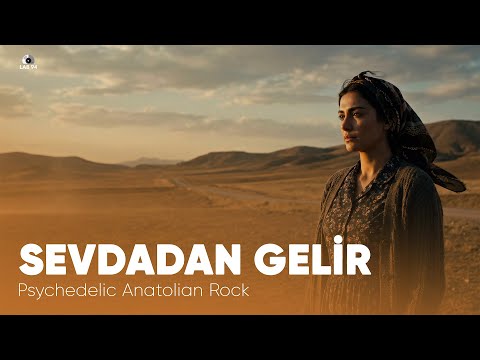 Ne Gelirse Sevdadan Gelir - Psychedelic Anatolian Rock Version