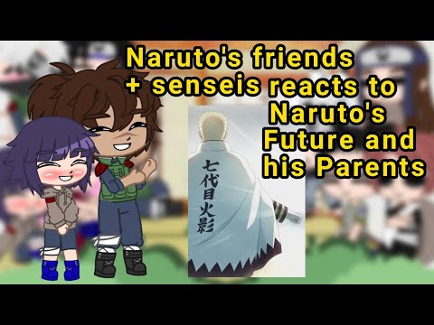 Naruto's friends + senseis reacts to naruto and his parents || ☆1/?☆|| ♡°•Jyugo~chan•°♡