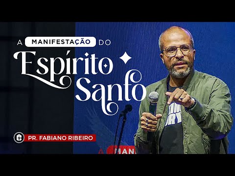 DOM DA FÉ || Pr. Fabiano Ribeiro || A Manifestação do Espírito Santo