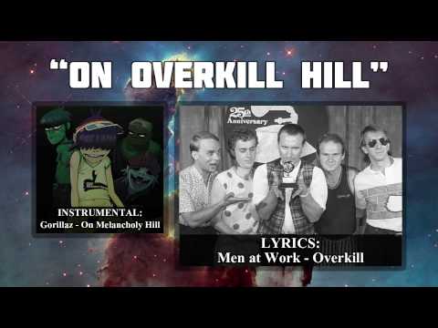 [MASHUP] On Overkill Hill (Men at Work v. Gorillaz)