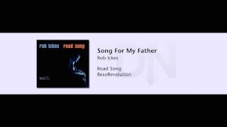 Rob Ickes - Road Song - 01 - Song For My Father