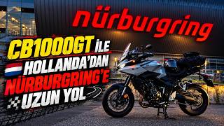 Honda CB1000GT Tek Günde 600 KM! Hollanda'dan Nürburgring'e Uzun Yol
