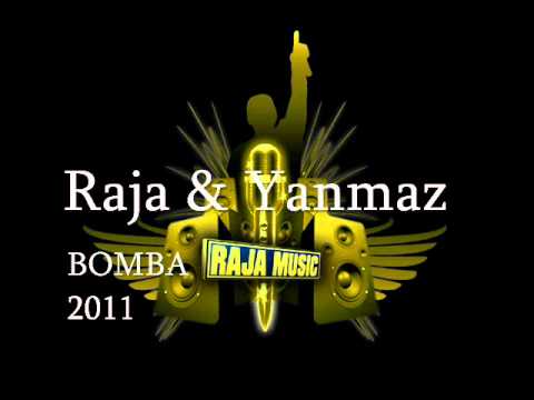 Raja & Yanmaz - Bomba 2011