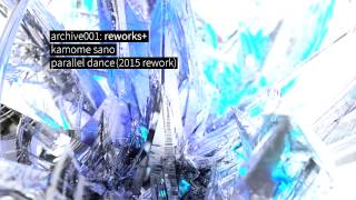 kamome sano - parallel dance (2015 rework)