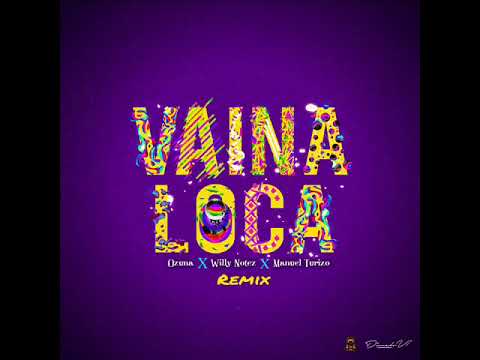 VAINA LOCA (remix) - Ozuna x Willy Notez x Manuel Turizo