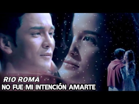 No Fue Mi Intención Amarte = Rio Roma
