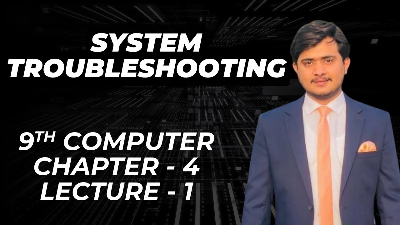 System Troubleshooting | Chapter 4 - 9th Computer - Lecture 1