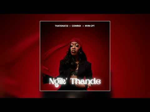 NVM CPT - Ngik'thande - ShaunMusiq ft. Thatohatsi & Cowboii | Remake!