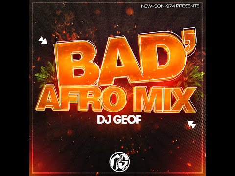 💥 DJ GEOF  -  BAD' AFRO MIX (2022) 💥