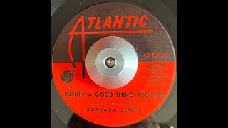 Barbara Lewis   Pushin&#39; a Good Thing too Far