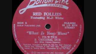 Red Follies - What Is Your Want (P.B.'s Dub)