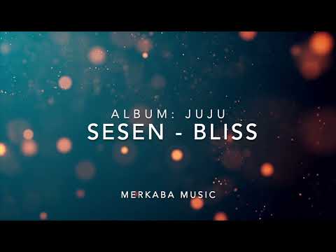 SESEN - Bliss