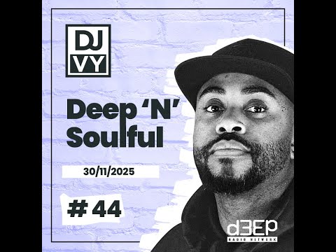 "Experience the Best of Deep N Soulful House Mix"  #44
