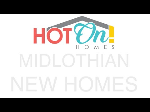 Hot On! Homes Presents NEW HOMES in Midlothian Texas!