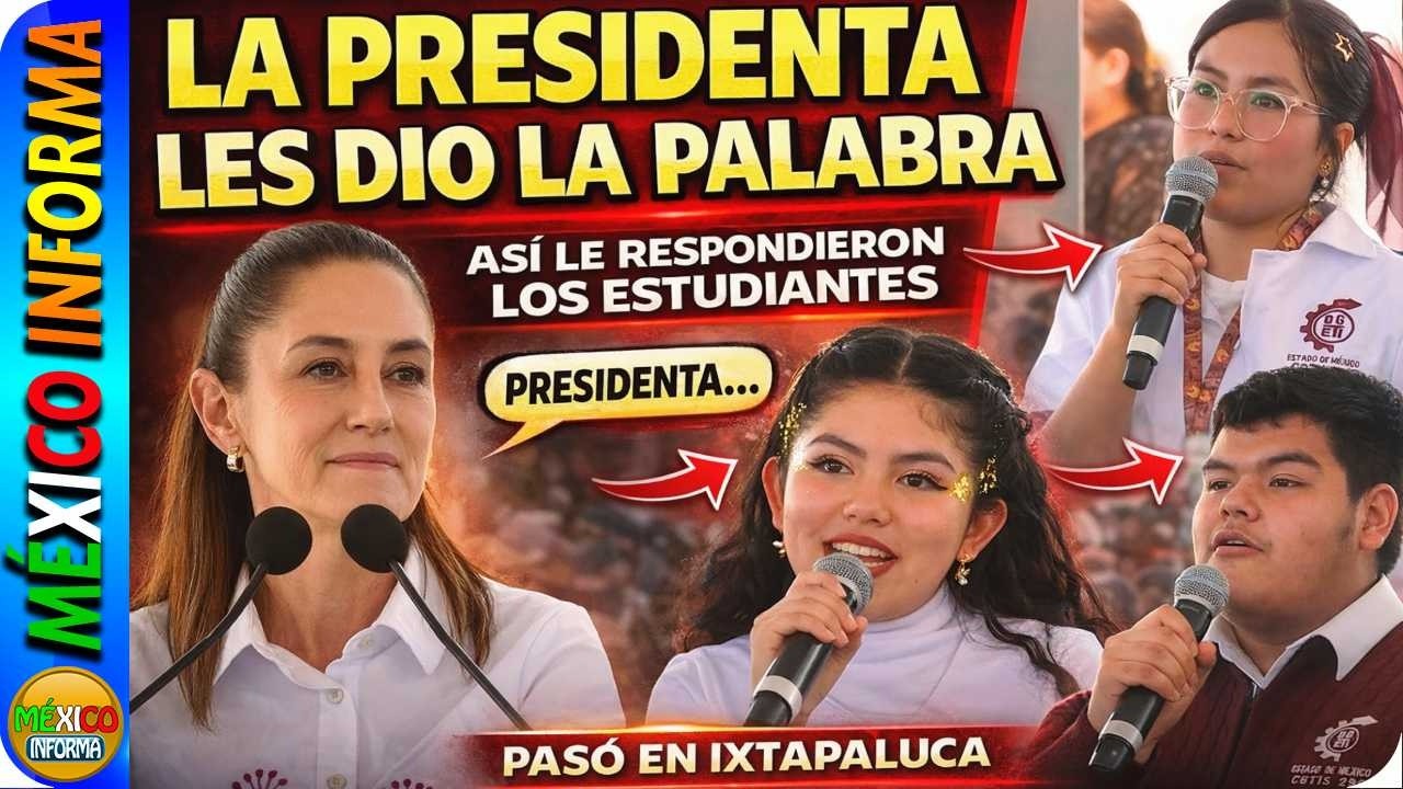 PASÓ EN IXTAPALUCA. LA PRESIDENTA LES DIO LA PALABRA A LOS ESTUDIANTES. ASÍ LE RESPONDIERON.