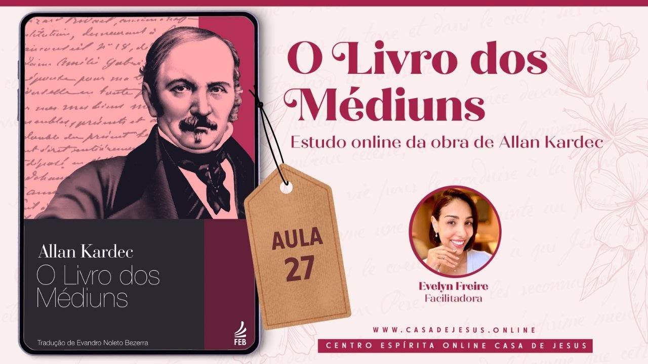 Aula Prática - Mãe do homem cientista e ateu | Aula 27 | O Livro dos Médiuns