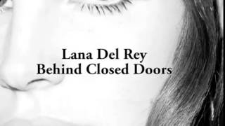 Lana Del Rey - &quot;Behind Closed Doors (Final).&quot; Unreleased track, high quality