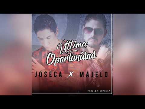 ÚLTIMA OPORTUNIDAD - JOSECA FT. MAJELO (Audio Oficial)