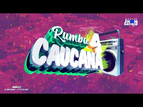 Rumba Caucana Mix 4 - Dj Jhon Gaviria - Que Celosa - Me Critican - La Cotorra