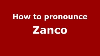 How to pronounce Zanco