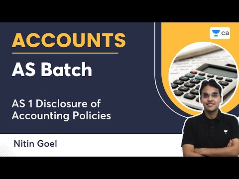 AS Batch | AS 1 Disclosure of Accounting Policies | Nitin Goel